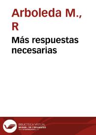 Más respuestas necesarias | Biblioteca Virtual Miguel de Cervantes