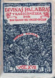 Divinas palabras. Tragicomedia de aldea / por don Ramón Valle-Inclán | Biblioteca Virtual Miguel de Cervantes