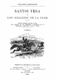 Santos Vega o Los mellizos de la flor : rasgos dramáticos de la vida del gaucho en las campañas y praderas de la República Argentina (1778 a 1808) / por Hilario Ascasubi | Biblioteca Virtual Miguel de Cervantes