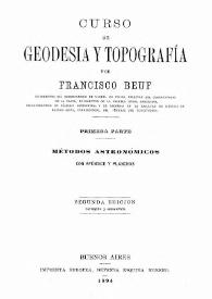 Curso de Geodesia y Topografía. Primera parte. Métodos astronómicos, con apéndice y planchas / por Francisco Beuf | Biblioteca Virtual Miguel de Cervantes