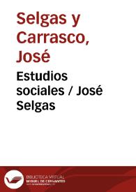 Estudios sociales / José Selgas | Biblioteca Virtual Miguel de Cervantes