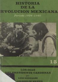 Los días del Presidente Cárdenas / por Luis González | Biblioteca Virtual Miguel de Cervantes