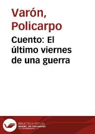 Cuento: El último viernes de una guerra | Biblioteca Virtual Miguel de Cervantes