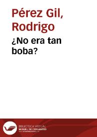 ¿No era tan boba? | Biblioteca Virtual Miguel de Cervantes