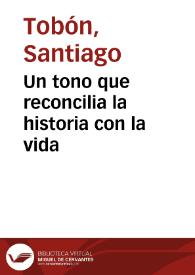 Un tono que reconcilia la historia con la vida | Biblioteca Virtual Miguel de Cervantes