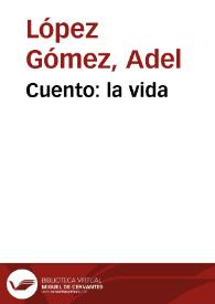 Cuento: la vida | Biblioteca Virtual Miguel de Cervantes