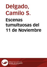 Escenas tumultuosas del 11 de Noviembre | Biblioteca Virtual Miguel de Cervantes