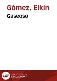 Gaseoso | Biblioteca Virtual Miguel de Cervantes