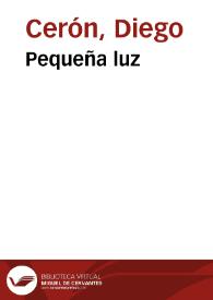 Pequeña luz | Biblioteca Virtual Miguel de Cervantes