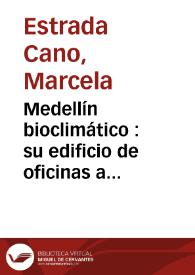 Medellín bioclimático : su edificio de oficinas a través del siglo | Biblioteca Virtual Miguel de Cervantes