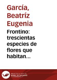 Frontino: trescientas especies de flores que habitan las alturas | Biblioteca Virtual Miguel de Cervantes