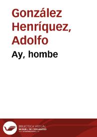 Ay, hombe | Biblioteca Virtual Miguel de Cervantes