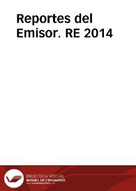 Reportes del Emisor. RE  2014 | Biblioteca Virtual Miguel de Cervantes