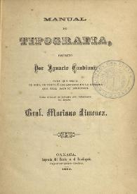 Manual de tipografía / escrito por Ignacio Candiani, para que sirva de
obra de texto a los alumnos de la cátedra que está bajo su dirección | Biblioteca Virtual Miguel de Cervantes