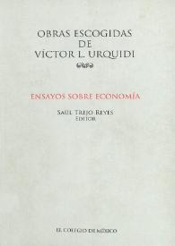 Ensayos sobre economía / Víctor L. Urquidi ; Saúl Trejo Reyes, editor | Biblioteca Virtual Miguel de Cervantes