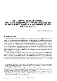 "Este banco me debe dinero": protesta, identidades y oportunidades en el sector de la banca albacetense en los años sesenta / Óscar Martín García | Biblioteca Virtual Miguel de Cervantes