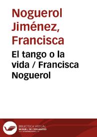 El tango o la vida / Francisca Noguerol | Biblioteca Virtual Miguel de Cervantes