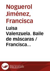 Luisa Valenzuela. Baile de máscaras / Francisca Noguerol | Biblioteca Virtual Miguel de Cervantes