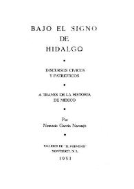 Más información sobre Bajo el signo de Hidalgo. Discursos cívicos y patrióticos a través de México / Nemesio García Naranjo