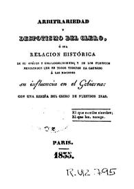 Arbitrariedad y despotismo del clero, o sea Relación histórica de su orígen y engrandecimiento, y de los funestos resultados que en todos tiempos ha causado à las naciones su influencia en el gobierno: con una reseña del clero de nuestros dias | Biblioteca Virtual Miguel de Cervantes