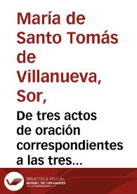 De tres actos de oración correspondientes a las tres vías de la vida mística: purgativa, iluminativa y unitiva [fragmento] | Biblioteca Virtual Miguel de Cervantes