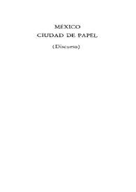 México, ciudad de papel : discurso. Clementina Díaz y de Ovando : respuesta / Gonzalo Celorio | Biblioteca Virtual Miguel de Cervantes
