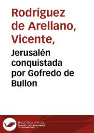 Jerusalén conquistada por Gofredo de Bullon | Biblioteca Virtual Miguel de Cervantes