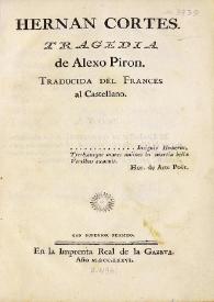 Hernán Cortés. Tragedia  / de Alexo Piron | Biblioteca Virtual Miguel de Cervantes