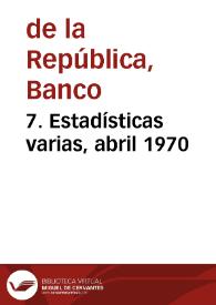 7. Estadísticas varias, abril 1970 | Biblioteca Virtual Miguel de Cervantes
