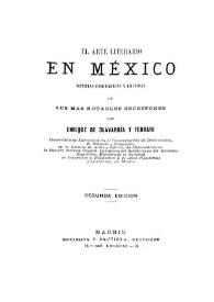 Más información sobre El arte literario en México: noticias biográficas y críticas de sus más notables escritores / por Enrique de Olavarría y Ferrari