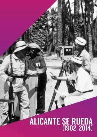 Alicante se rueda (1902-2014) / coordinación, Kiko Mora, Enric Mira y Vicente G. Escrivá | Biblioteca Virtual Miguel de Cervantes