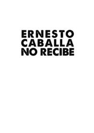Más información sobre Ernesto Caballa no recibe / Paco Mir
