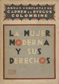 La mujer moderna y sus derechos / Carmen de Burgos ; edición y estudio introductorio de Pilar Ballarín | Biblioteca Virtual Miguel de Cervantes