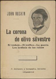La corona de olivo silvestre / John Ruskin ; traducción de Carmen de Burgos | Biblioteca Virtual Miguel de Cervantes