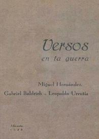 Versos en la guerra / Miguel Hernández, Gabriel Baldrich, Leopoldo Urrutia | Biblioteca Virtual Miguel de Cervantes