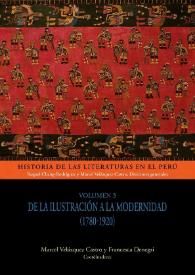De la ilustración a la modernidad (1780-1920). Volumen 3 / coordinadores Marcel Velázquez Castro y Francesca Denegri | Biblioteca Virtual Miguel de Cervantes