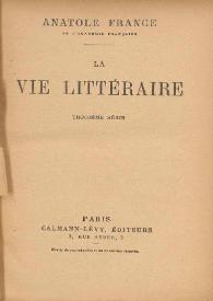 La vie littéraire. Troisième série / Anatole France | Biblioteca Virtual Miguel de Cervantes