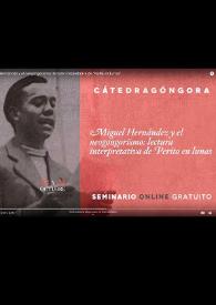 Presentación del Seminario online "Miguel Hernández y el neogongorismo: lectura interpretativa de "Perito en Lunas" / a cargo de Joaquín Roses | Biblioteca Virtual Miguel de Cervantes