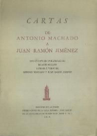 Cartas de Antonio Machado a Juan Ramón Jiménez / con un estudio preliminar de Ricardo Gullón y prosa y verso de Antonio Machado y Juan Ramón Jiménez | Biblioteca Virtual Miguel de Cervantes