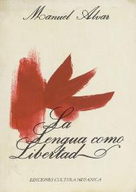 La lengua como libertad y otros estudios / Manuel Alvar | Biblioteca Virtual Miguel de Cervantes