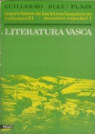 Tesoro breve de las letras hispánicas. Serie mosaico español I. Literatura vasca / [edición de] Guillermo Díaz-Plaja ; bajo la dirección de Luis Villasante | Biblioteca Virtual Miguel de Cervantes