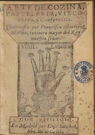 Arte de cozina, pasteleria, vizcocheria, y conserueria / compuesta por Francisco Martinez Montiño... | Biblioteca Virtual Miguel de Cervantes