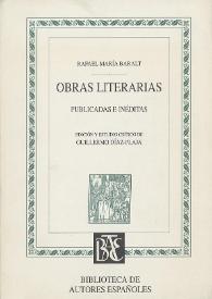Obras literarias publicadas e inéditas
 / Rafael María Baralt ; edición y estudio crítico de Guillermo Díaz-Plaja | Biblioteca Virtual Miguel de Cervantes