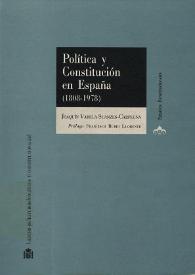 Política y constitución en España (1808-1978) / Joaquín Varela Suanzes-Carpegna ; prólogo de Francisco Rubio Llorente | Biblioteca Virtual Miguel de Cervantes