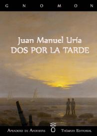 Dos por la tarde    / Juan Manuel Uría ; prólogo de Hiram Barrios | Biblioteca Virtual Miguel de Cervantes