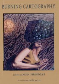 Burning cartography / by Noni Benegas ; translated and with an introduction by Noël Valis | Biblioteca Virtual Miguel de Cervantes