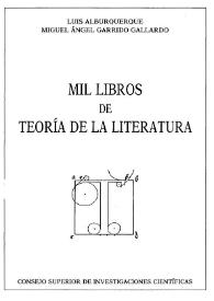 Mil libros de teoría de la literatura / Luis Alburquerque, Miguel Ángel Garrido Gallardo | Biblioteca Virtual Miguel de Cervantes