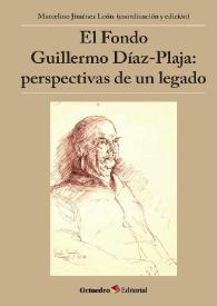El Fondo Guillermo Díaz-Plaja: perspectivas de un legado / Marcelino Jiménez León (coordinación y edición) | Biblioteca Virtual Miguel de Cervantes