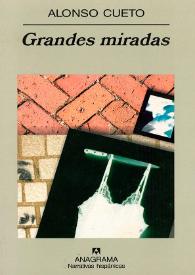 Grandes miradas. Capítulo 1 / Alonso Cueto | Biblioteca Virtual Miguel de Cervantes